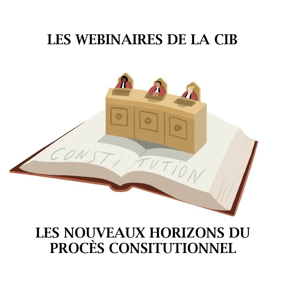 Les Webinaires de la CIB : Le procès constitutionnel